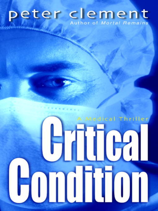 Title details for Critical Condition by Peter Clement - Available